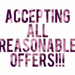 I never refuse a reasonable offer
